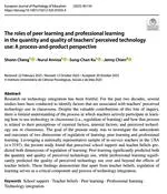 The roles of peer learning and professional learning in the quantity and quality of teachers’ perceived technology use: A process-and-product perspective